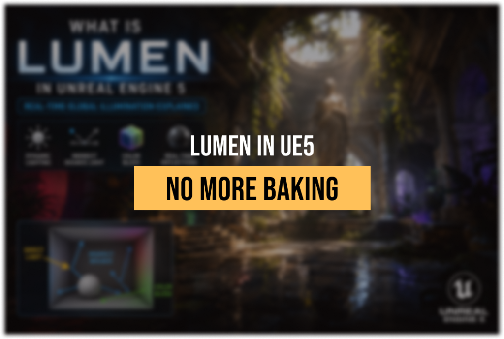 What Is Lumen in Unreal Engine 5: Real-Time Global Illumination Explained