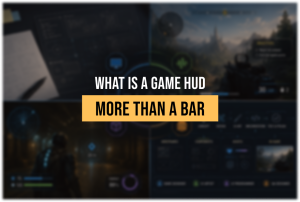 What Is HUD in Games: Types, Production Pipeline, and Design Principles