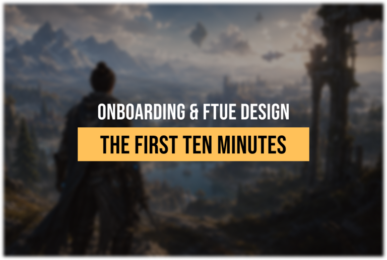 Inside Onboarding and FTUE Design for Mid-Core and AAA Production