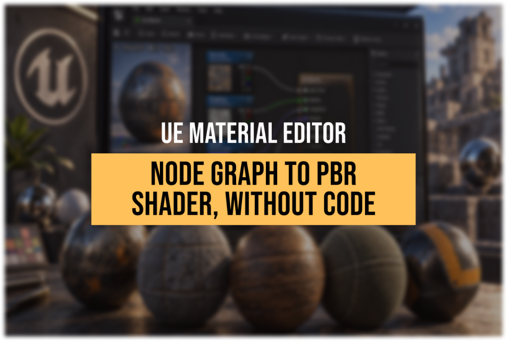 Material Editor in Unreal: PBR Materials Without Code